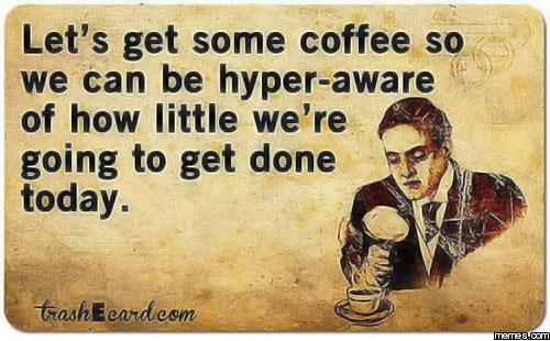 Image result for coffee  meme