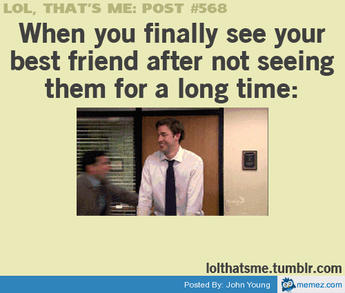 Seeing your best friend | memes.com
