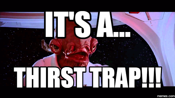 it's a thirst trap!!! memes com 888960 it's a thirst trap!!! memes com,Thirst Trap Memes