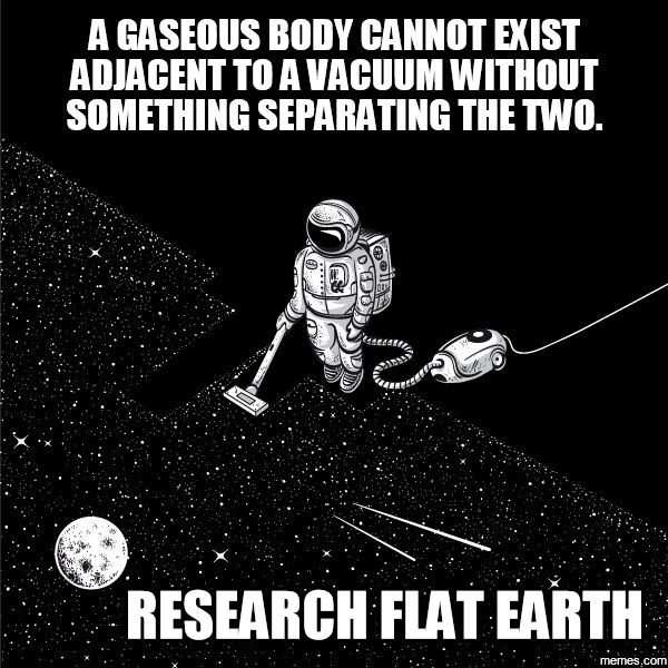 Image result for vacuum flat earth meme