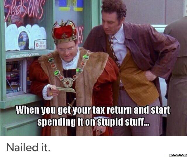 tax return meme 28 images just got my income tax return make a 919417 tax return meme 28 images just got my income tax return make a