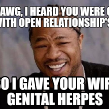 Open Relationship Memes Aunty Acid No Longer Paying Rent And Going No 